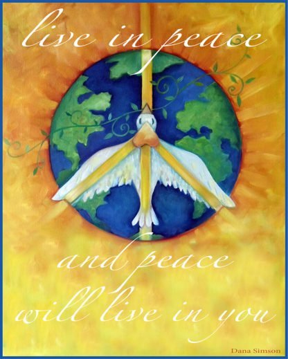 Danasimson.com Live in Peace Art Print shows a peace dove flying over earth. It says "live in peace & peace will live in you."